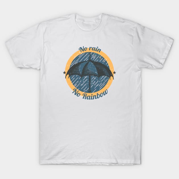 No rain no rainbow illustration T-Shirt by aldyfmsh